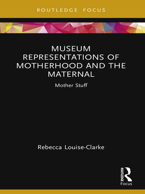 cover image of Museum Representations of Motherhood and the Maternal